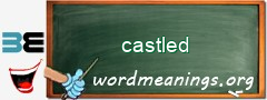WordMeaning blackboard for castled